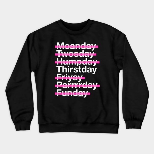 Thirstday Is My Favorite Day Crewneck Sweatshirt by Bomb171